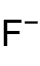 The fluoride anion